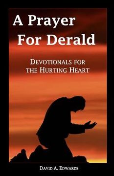 portada A Prayer for Derald: Devotionals for the Hurting Heart (en Inglés)
