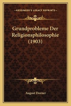 portada Grundprobleme Der Religionsphilosophie (1903) (in German)
