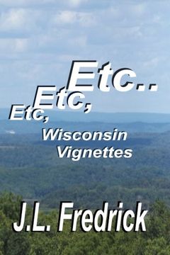 portada Etc, Etc, Etc...: Wisconsin Vignettes