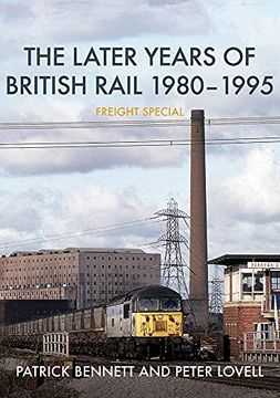 portada The Later Years of British Rail 1980-1995: Freight Special (en Inglés)