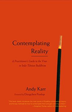 portada Contemplating Reality: A Practitioner's Guide to the View in Indo-Tibetan Buddhism (en Inglés)