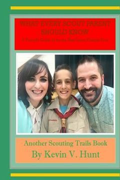 portada What Every Scout Parent Should Know: A Parent's Guide to be the Best Scout Parents Ever