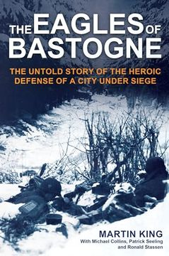 portada The Eagles of Bastogne: The Untold Story of the Heroic Defense of a City Under Siege (en Inglés)