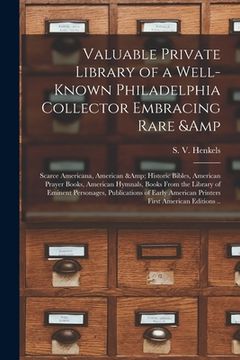 portada Valuable Private Library of a Well-known Philadelphia Collector Embracing Rare & Scarce Americana, American & Historic Bibles, American Prayer Books, (in English)