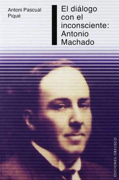 portada Dialogo Con El Inconsciente: Antonio Machado (in Spanish)