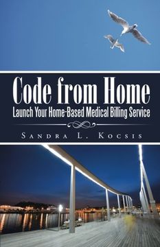 portada Code From Home: Launch Your Home-Based Medical Billing Service (in English)