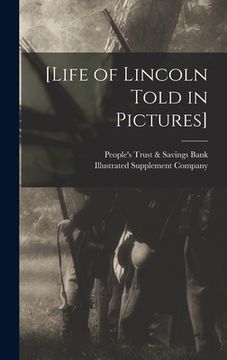 portada [Life of Lincoln Told in Pictures] (en Inglés)