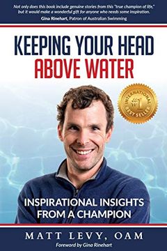 portada Keeping Your Head Above Water: Inspirational Insights From a Champion (en Inglés)