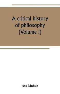 portada A critical history of philosophy (Volume I) (in English)