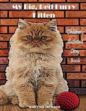 portada My Big, Red, Furry Kitten: Children's Illustrated Story Book (en Inglés)