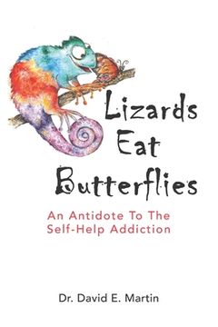 portada Lizards eat Butterflies: An Antidote to the Self-Help Addiction (in English)