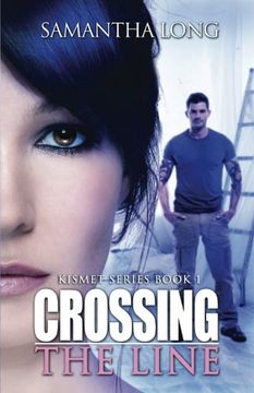 portada Crossing the Line (The Kismet Series) (Volume 1)