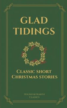 portada Glad Tidings: Classic Short Christmas Stories (en Inglés)