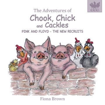 portada The Adventures of Chook Chick & Cackles: Pink & Floyd - The New Recruits (in English)
