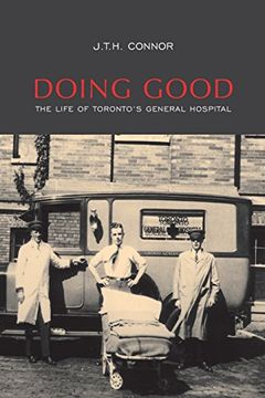 portada Doing Good: The Life of Toronto's General Hospital (Heritage) (in English)