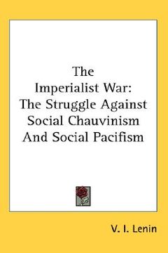 portada the imperialist war: the struggle against social chauvinism and social pacifism (in English)