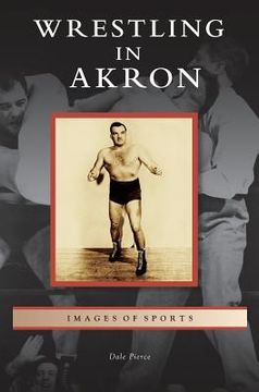 portada Wrestling in Akron (in English)