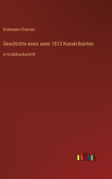 portada Geschichte eines anno 1813 Konskribierten: in Großdruckschrift (en Alemán)