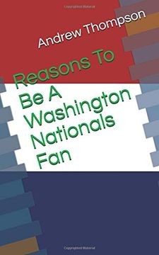 portada Reasons to be a Washington Nationals fan (en Inglés)