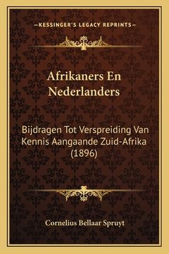portada Afrikaners En Nederlanders: Bijdragen Tot Verspreiding Van Kennis Aangaande Zuid-Afrika (1896)