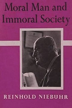 portada Moral man and Immoral Society: A Study in Ethics and Politics (en Inglés)