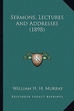 portada sermons, lectures and addresses (1898) (en Inglés)