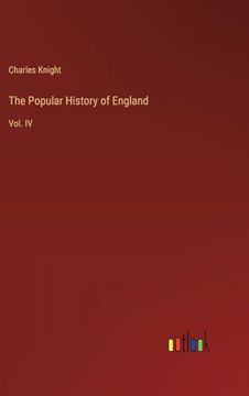 portada The Popular History of England: Vol. Iv (en Inglés)
