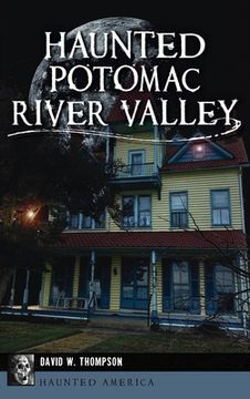 portada Haunted Potomac River Valley (en Inglés)