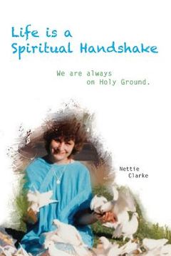 portada Life is a Spiritual Handshake: We Are Always on Holy Ground (en Inglés)