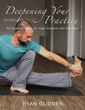 portada Deepening Your Practice: An Essential Guide for Yoga Students and Teachers 