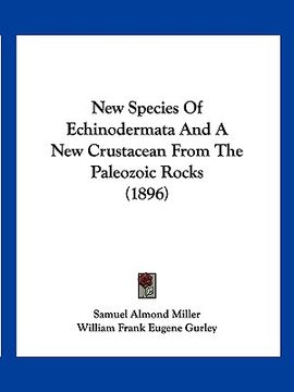 portada new species of echinodermata and a new crustacean from the paleozoic rocks (1896) (en Inglés)