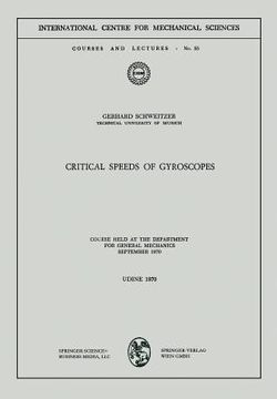 portada critical speeds of gyroscopes: course held at the department for general mechanics september 1970 (en Inglés)