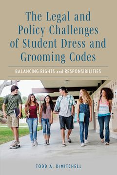 portada The Legal and Policy Challenges of Student Dress and Grooming Codes: Balancing Rights and Responsibilities (en Inglés)
