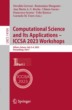 portada Computational Science and Its Applications - Iccsa 2023 Workshops: Athens, Greece, July 3-6, 2023, Proceedings, Part I (en Inglés)