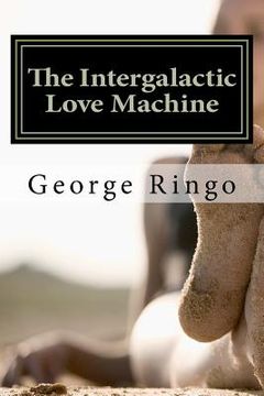 portada the intergalactic love machine (in English)