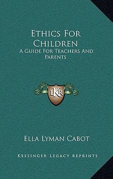 portada ethics for children: a guide for teachers and parents (en Inglés)