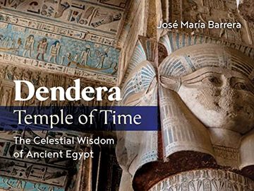 portada Dendera, Temple of Time: The Celestial Wisdom of Ancient Egypt (in English)