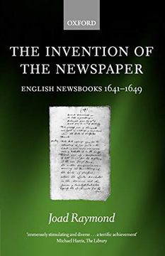portada The Invention of the Newspaper: English Newsbooks 1641-1649 (in English)