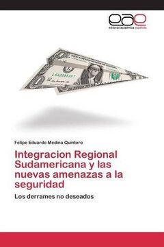 portada Integracion Regional Sudamericana y las nuevas amenazas a la seguridad: Los derrames no deseados (Spanish Edition)