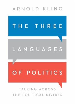 portada The Three Languages of Politics: Talking Across the Political Divides (en Inglés)