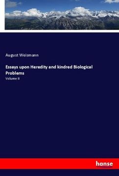 portada Essays upon Heredity and kindred Biological Problems: Volume II 