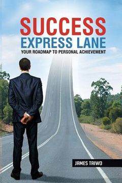 portada Success Express Lane: Your Roadmap To Personal Achievement (en Inglés)