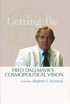 portada Letting be: Fred Dallmayr's Cosmopolitical Vision (en Inglés)