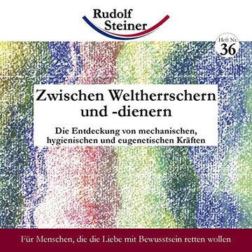 portada Zwischen Weltherrschern und -dienern: Die Entdeckung von mechanischen, hygienischen und eugenetischen Kräften