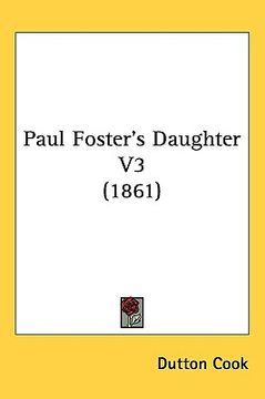 portada paul foster's daughter v3 (1861) (en Inglés)