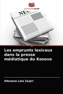portada Les emprunts lexicaux dans la presse médiatique du Kosovo (en Francés)