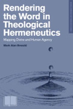 portada Rendering the Word in Theological Hermeneutics: Mapping Divine and Human Agency