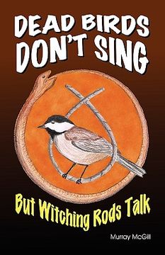 portada dead birds don't sing but witching rods talk (en Inglés)