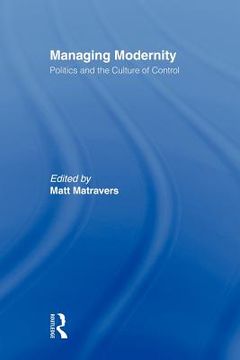 portada managing modernity: politics and the culture of control (en Inglés)