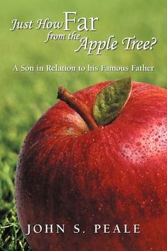 portada just how far from the apple tree?: a son in relation to his famous father